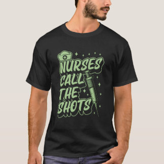 T-shirt Nurses Call The Shots Registered Nurse Joke Humor