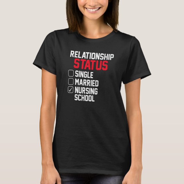 T-shirt Nursing Student Relationship Status Future School  (Devant)
