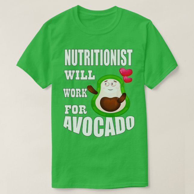 T-shirt Nutritionist travaillera pour Avocado Classic TShi (Design devant)