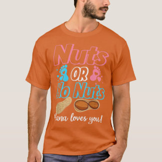 T-shirt Nuts Or No Nuts Nana Loves You Baby Gender Reveal 