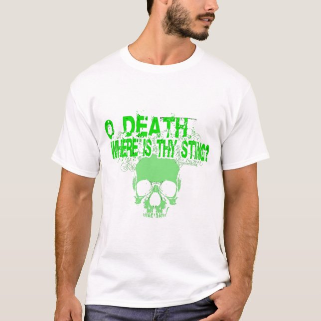T-shirt O Death Où Est-Ce Que Tu Mets ? (Devant)