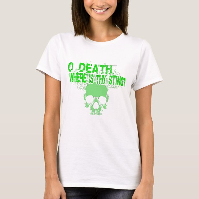 T-shirt O Death Où Est-Ce Que Tu Mets ? (Devant)