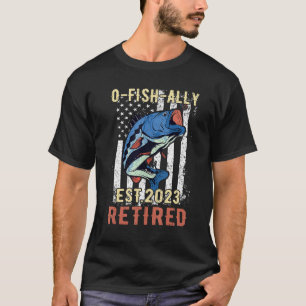 T-shirt O-fish-ally Retraité depuis 2023 Retraite Pêche