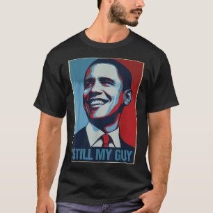 T-shirt Obama Chemise Toujours Mon Guy Barack Obama Don