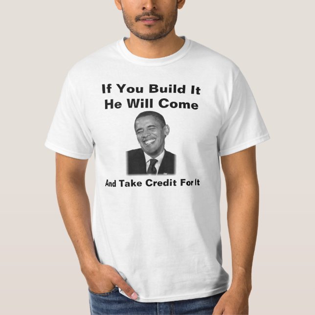 T-shirt Obama si vous le construisez Chemise-vous n'a pas (Devant)