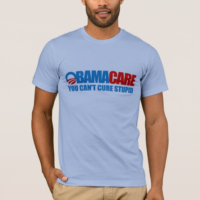 T-shirt Obamacare - vous ne pouvez pas traiter stupide (Devant)