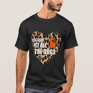 T-shirt Objectif de vie animal tous les chiens Leopard chi