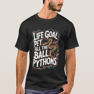 T-shirt Objectif de vie caresser tous les python boule ser