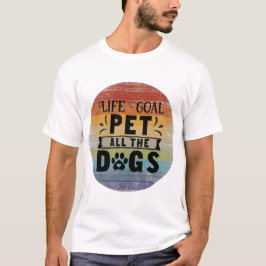 T-shirt Objectif de vie Pet Tous les chiens