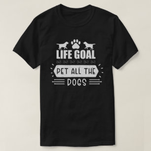 T-shirt Objectif de vie Pet Tous les chiens