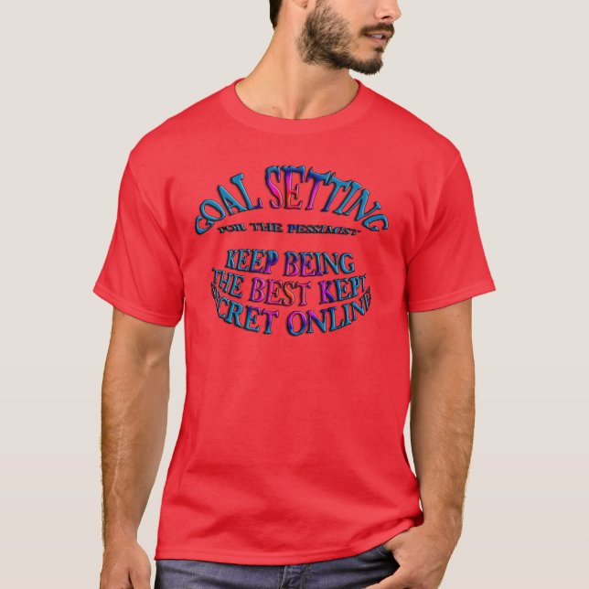 T-shirt Objectif : Meilleur Secret Gardé En Ligne Unisex (Devant)
