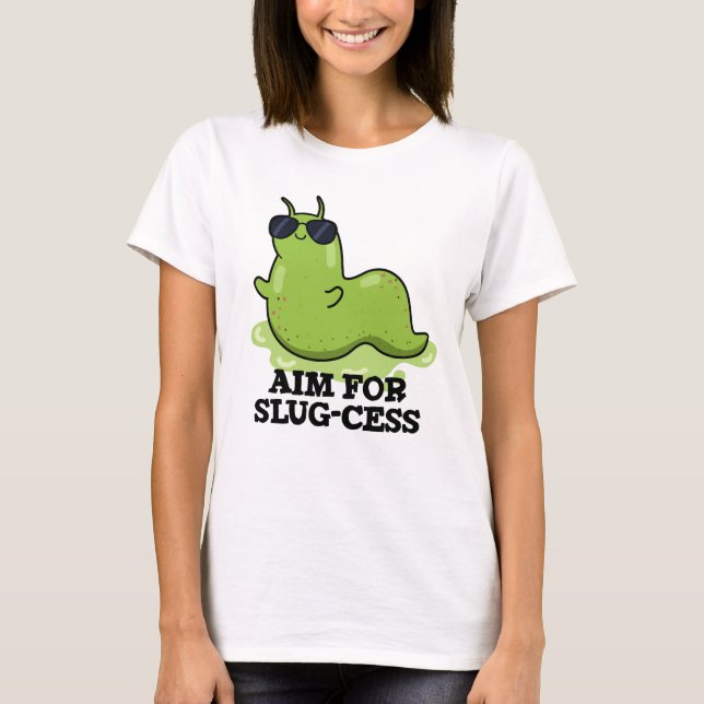 T-shirt Objectif Pour Le Jeu De Slug-cess Funny Positif (Devant)