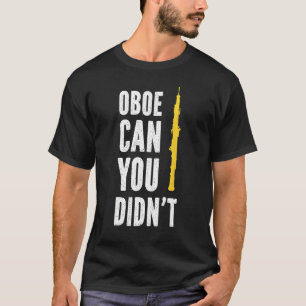 T-shirt Oboe Pouvez-Vous Pas Oboist Oboe Joueur