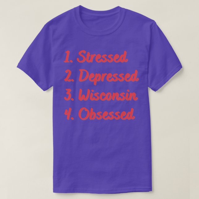 T-shirt Obsédé par le Wisconsin stressé (Design devant)