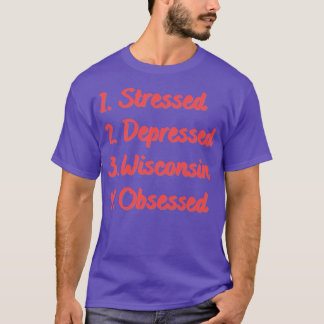 T-shirt Obsédé par le Wisconsin stressé