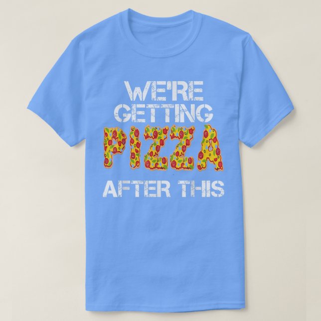 T-shirt Obtenaient Pizza Après Ça  (Design devant)