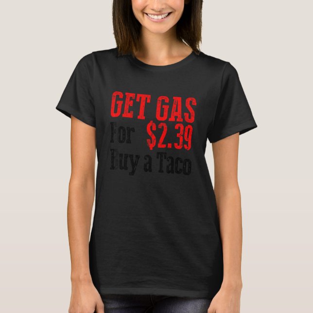 T-shirt Obtenez Du Gaz Bon Marché Acheter Un Gaz Bon March (Devant)