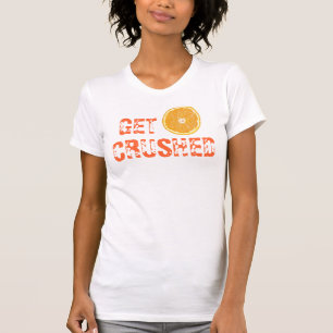 T-shirt Obtenez écrasé