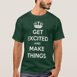 T-shirt Obtenez Excited et faites les choses