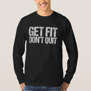 T-shirt Obtenez Fit Donu2019t Quit Shirt Personal Trainer