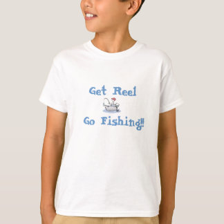 T-shirt Obtenez la bobine, allez pêcher ! ! ! badine la