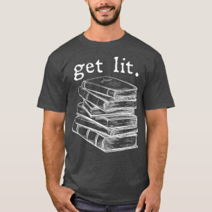 T-shirt Obtenez Lit avec des livres Drôle Mème lecture liv