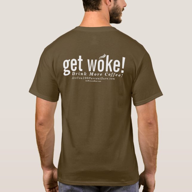T-shirt obtenez s'est réveillé ! Buvez de plus de café ! (Dos)