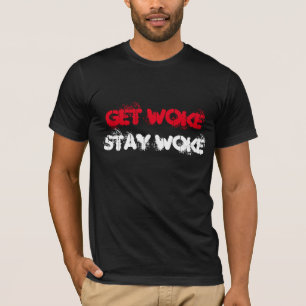 T-shirt "Obtenez s'est réveillé. Le séjour s'est révei
