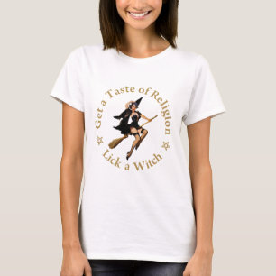 T-shirt Obtenez un goût de religion - léchez une sorciè