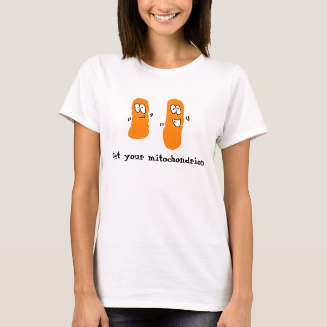 T-shirt Obtenez votre mitochondrie (Devant)