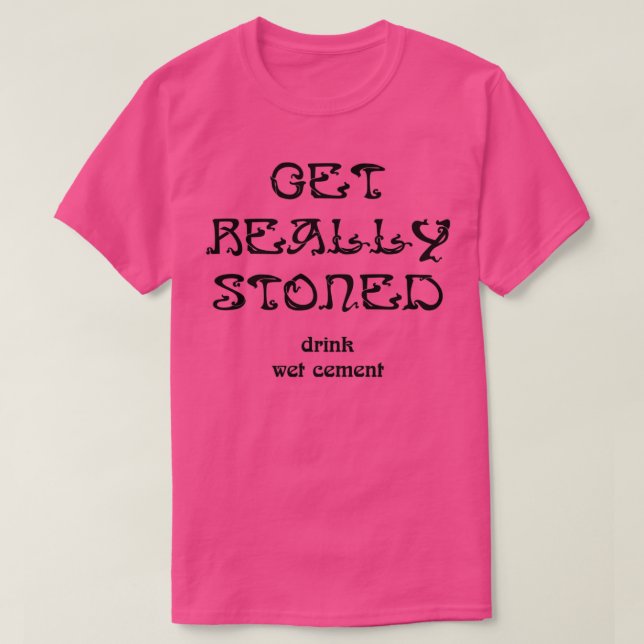 T-shirt Obtenez Vraiment Stone Boire Cimetière Humide (Design devant)
