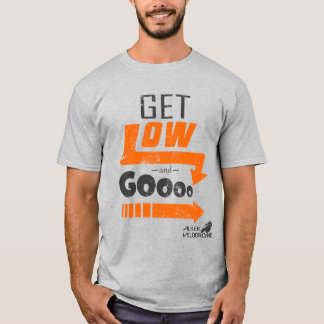 T-shirt Obtenir bas et aller