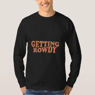 T-shirt Obtenir Rowdy Obtenir Hitté Bachelorette Party M