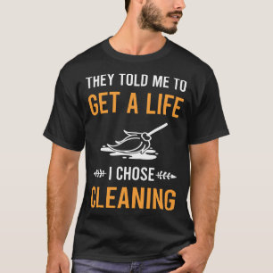 T-shirt Obtenir une vie de nettoyage