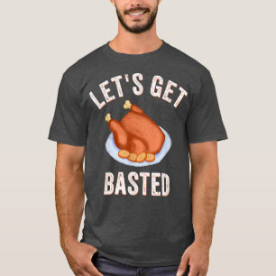 T-shirt Obtenons Basé Drôle Thanksgiving Turquie Day Coût