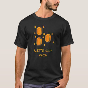 T-shirt Obtenons des joueurs de jeux vidéo riches Pixelate