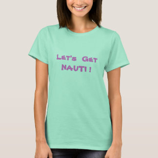 T-shirt "OBTENONS NAUTI !" T-shirt!