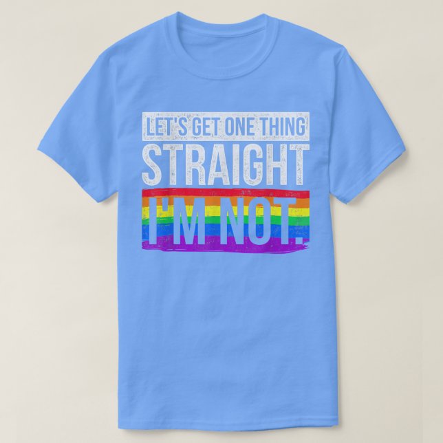 T-shirt Obtenons une chose Je ne suis pas LGBT  (Design devant)