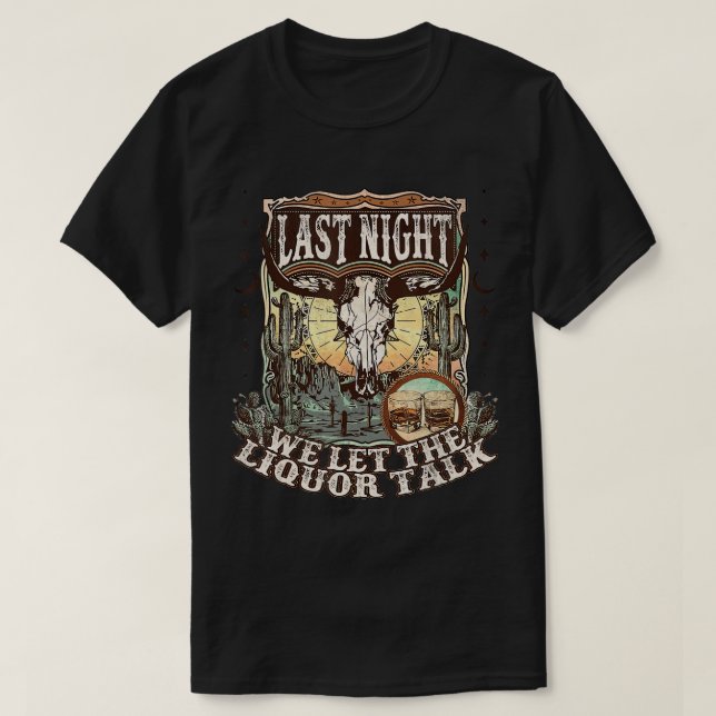 T-shirt Occidentale Dernière Nuit Nous Laissons Le Liquor  (Design devant)
