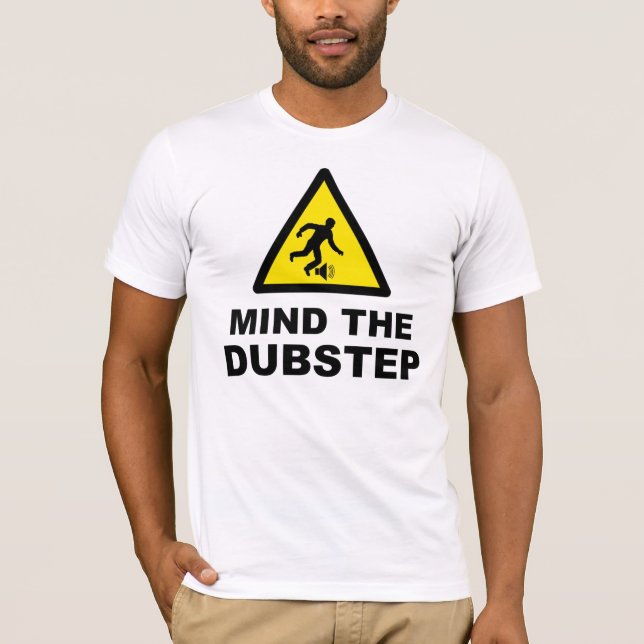 T-shirt Occupez-vous du Dubstep (Devant)