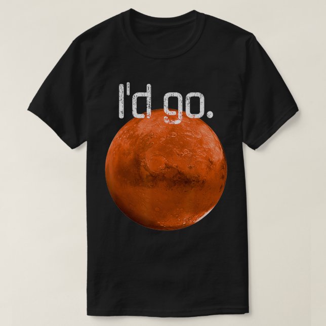 T-shirt Occupy Mars J'irais à Mission to Mars Space Eplore (Design devant)