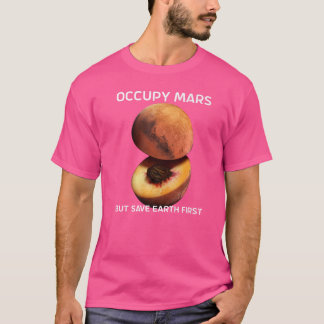 T-shirt Occupy Mars Mais Sauvez La Terre D'Abord Pour L'As