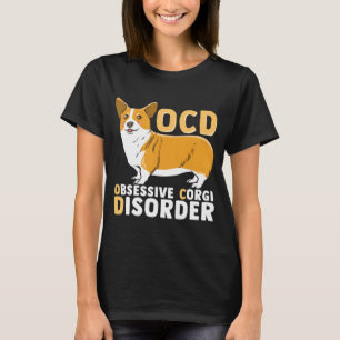T-shirt Ocd Obsessionnel Corgi Trouble T