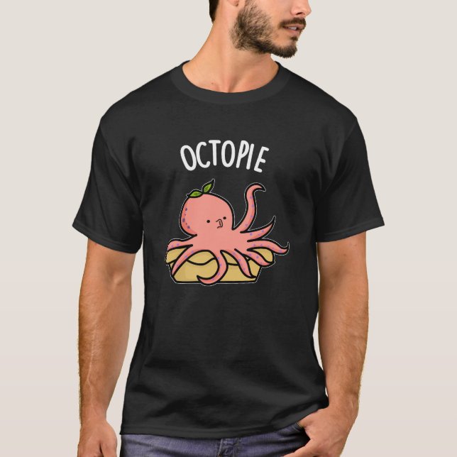 T-shirt Octo-pie Funny Octopus Pie Pun Pie Dark BG (Devant)