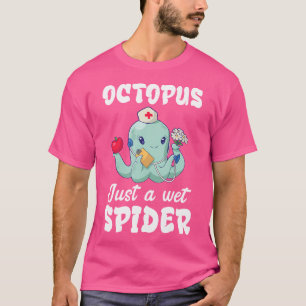 T-shirt Octopus Juste Un Araignée Humide Docteur Kraken Se