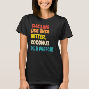 T-shirt Odeurs Comme Beurre De Shea Huile De Coco Et Objec