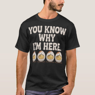 T-shirt Œufs Dévils Vous Savez Pourquoi Je Suis Ici Thanks