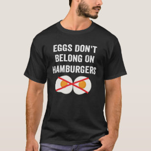 T-shirt Oeufs ne font pas partie sur Hamburgers Anti Oeufs
