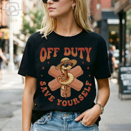 T-shirt Off Duty Save Yourself Funny Nurse Medical