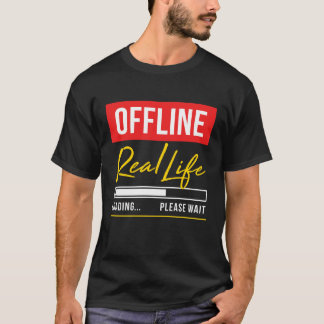 T-shirt Off-line - la vie réelle chargeant svp attendent